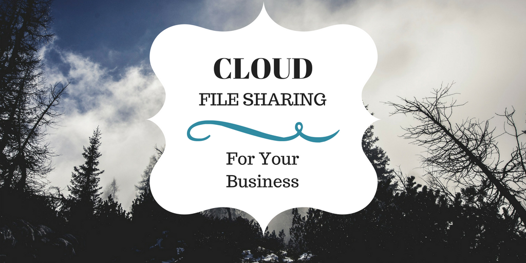 Cloud File Sharing For Your Business